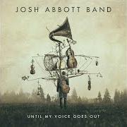 The lyrics HEARTBEATIN' of JOSH ABBOTT BAND is also present in the album Until my voice goes out (2017)