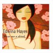 The lyrics FEELS LIKE HOME of EDWINA HAYES is also present in the album Pour me a drink (2008)