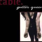 The lyrics DOT. COM. of CABLE is also present in the album Gutter queen (1999)