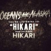 The lyrics COVERT of OCEANS ATE ALASKA is also present in the album Hikari (2017)
