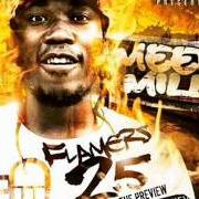 The lyrics WHAT PART OF THE GAME of MEEK MILL is also present in the album Flamers 2.5: the preview - mixtape (2009)
