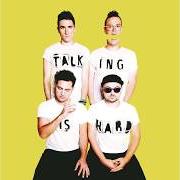 The lyrics SHUT UP AND DANCE of WALK THE MOON is also present in the album Talking is hard (2014)