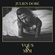 The lyrics SUBLIME & SILENCE of JULIEN DORÉ is also present in the album Vous & moi (2018)
