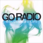 The lyrics YOUR BIRTHDAY SONG of GO RADIO is also present in the album Welcome to life - ep (2008)