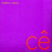 The lyrics WALY SALOMAO of CAETANO VELOSO is also present in the album Cê (2006)