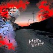The lyrics HELL'S WINTER of CAGE is also present in the album Hell's winter (2005)