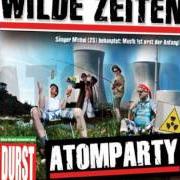 The lyrics ES IST FÜR IMMER of WILDE ZEITEN is also present in the album Atomparty (2011)