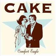 The lyrics PRETTY PINK RIBBON of CAKE is also present in the album Comfort eagle (2001)