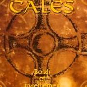 The lyrics THE RULE OF DARKNESS AND ICE of CALES is also present in the album Bonds of togetherness (1997)