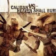 The lyrics NO ONE WILL EVER SHED A TEAR of CALIBAN is also present in the album Split program ii (split w/ heaven shall burn) (2005)