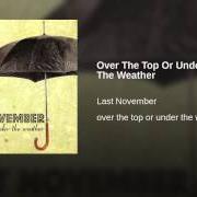 The lyrics SUNSET of LAST NOVEMBER is also present in the album Over the top or under the weather (2008)