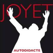 The lyrics UN ARBRE of BERNARD JOYET is also present in the album Autodidacte (2012)