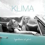 The lyrics IRGENDWANN IST JETZT of KLIMA is also present in the album Irgendwann ist jetzt (2016)