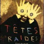The lyrics SANS TITRE of TÊTES RAIDES is also present in the album Fleur de yeux (1993)