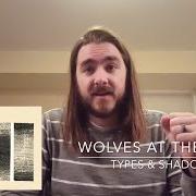 The lyrics HINDSIGHT of WOLVES AT THE GATE is also present in the album Types & shadows (2016)