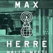 The lyrics NICHT VORBEI (BIS ES VORBEI IST) of MAX HERRE is also present in the album Hallo welt! (2012)