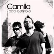 The lyrics TODO CAMBIÓ of CAMILA is also present in the album Todo cambió (2006)