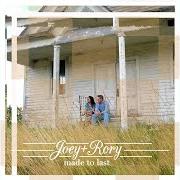 The lyrics MADE TO LAST of JOEY AND RORY is also present in the album Made to last (2013)