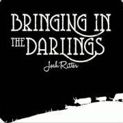 The lyrics SEE ME THROUGH of JOSH RITTER is also present in the album Bringing in the darlings (2012)