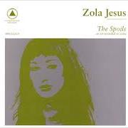 The lyrics DOG of ZOLA JESUS is also present in the album Spoils (2009)