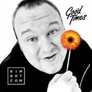 The lyrics WUNDERBAR of KIM DOTCOM is also present in the album Good times (2014)