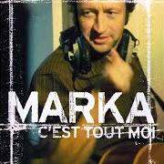 The lyrics SOIS BEAU ET TAIS-TOI of MARKA is also present in the album L'homme qui aimait la scène (1999)