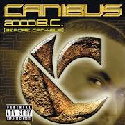 The lyrics THE C-QUEL of CANIBUS is also present in the album 2000 b.C. (2000)