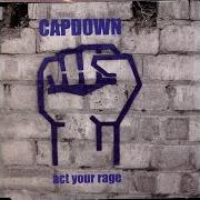 The lyrics ACT YOUR RAGE of CAPDOWN is also present in the album Act your rage (2003)