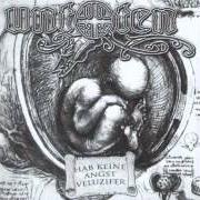 The lyrics DER TOD & DAS MÄDCHEN of UNTOTEN is also present in the album Hab' keine angst, veluzifer (1996)