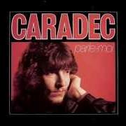 The lyrics JE VOUDRAIS of JEAN-MICHEL CARADEC is also present in the album Parle-moi (1979)