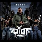 The lyrics GANG AUS DER GROSSSTADT of BOSCA is also present in the album Riot (2019)