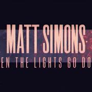 The lyrics BONNIE & CLYDE (GETAWAY) of MATT SIMONS is also present in the album When the lights go down (2015)