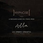 The lyrics L'OMBRE ÉRRANTE of HYPNO5E is also present in the album Alba - les hombres errantes (2018)