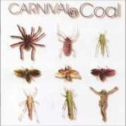 The lyrics EXIT UPON VOID of CARNIVAL IN COAL is also present in the album Fear not (2001)