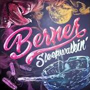 The lyrics SIGNATURE of BERNER is also present in the album Sleepwalking (2017)
