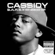 The lyrics I WILL NEVER TELL (UH UH) of CASSIDY is also present in the album B.A.R.S. the barry adrian reese story (2007)