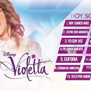 The lyrics EUFORIA of VIOLETTA is also present in the album Hoy somos más (2013)