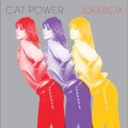 The lyrics LOST SOMEONE of CAT POWER is also present in the album Jukebox (2008)