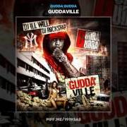 The lyrics WELCOME TO GUDDAVILLE of GUDDA GUDDA is also present in the album Guddaville (2009)