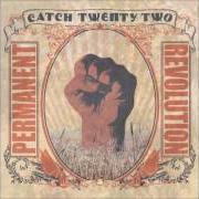 The lyrics OPPORTUNITY of CATCH 22 is also present in the album Permanent revolution (2006)