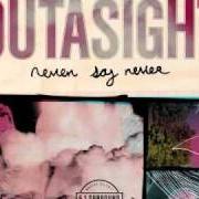 The lyrics TWENTY SOMETHING of OUTASIGHT is also present in the album Never say never - mixtape