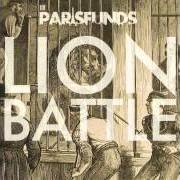 The lyrics IN A ROOM WITH BEARS of THE PARIS FUNDS is also present in the album Lion battle (2012)