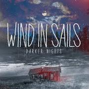 The lyrics INTO THE NIGHT of WIND IN SAILS is also present in the album Darker nights (2013)