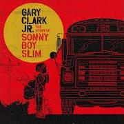 The lyrics DOWN TO RIDE of GARY CLARK JR. is also present in the album The story of sonny boy slim (2015)