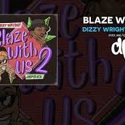 The lyrics I WANT IT NOW of DIZZY WRIGHT is also present in the album Blaze with us 2 (2020)
