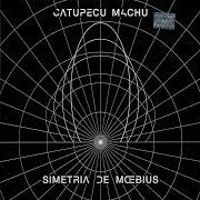 The lyrics SIMETRÍA DE MOEBIUS BAROLO Y SALVO of CATUPECU MACHU is also present in the album Simetría de moebius (2009)
