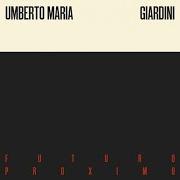 The lyrics CARO DIO of UMBERTO MARIA GIARDINI is also present in the album Futuro proximo (2017)