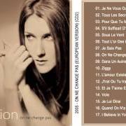 The lyrics ON NE CHANGE PAS of CELINE DION is also present in the album On ne change pas (2005)
