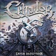 The lyrics NO CHANCES LOST of CELLADOR is also present in the album Enter deception (2006)