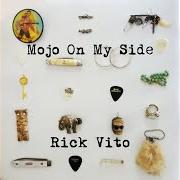 The lyrics LIFE WAS JUST A STRUGGLE of RICK VITO is also present in the album Mojo on my side (2014)